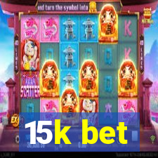 15k bet